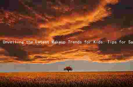Unveiling the Latest Makeup Trends for Kids: Tips for Safe and Appropriate Use, Promoting Self-Expression and Confidence