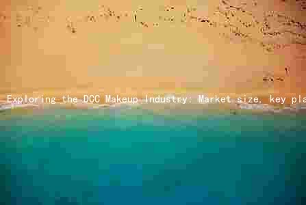 Exploring the DCC Makeup Industry: Market size, key players, trends, challenges, and investment opportunities