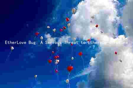 EtherLove Bug: A Serious Threat to Ethereum's Future
