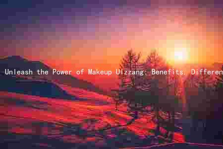 Unleash the Power of Makeup Ulzzang: Benefits, Differences, Key Ingredients, and Risks