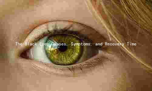 The Black Eye: Causes, Symptoms, and Recovery Time