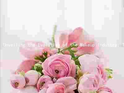 Unveiling the Evolution of the Makeup Industry: Trends, Influencers, Key Players, and Future Prospects