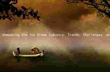 Unmasking the Ice Cream Industry: Trends, Challenges, and Investment Opportunities