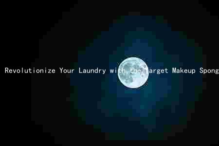 Revolutionize Your Laundry with the Target Makeup Sponge Washing Machine: Key Features, Comparison, Specs, Reviews, and Discounts