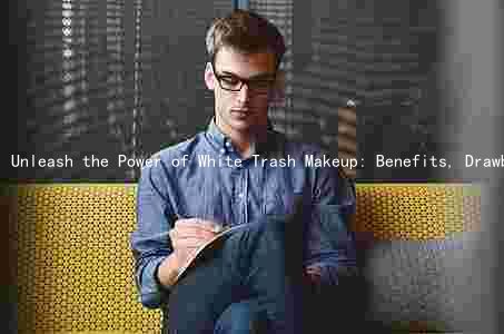 Unleash the Power of White Trash Makeup: Benefits, Drawbacks, and Creative Uses