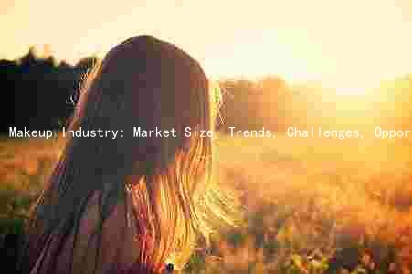 Makeup Industry: Market Size, Trends, Challenges, Opportunities, and COVID-19 Impact