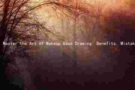 Master the Art of Makeup Base Drawing: Benefits, Mistakes, and Customization for All Skin Types